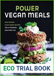 Power Vegan Meals High-Protein Plant-Based Recipes for a Stronger, Healthier You