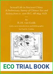 Sexual Life in Ancient China A Preliminary Survey of Chinese Sex and Society from ca. 1500 B.C. till 1644 A.D.