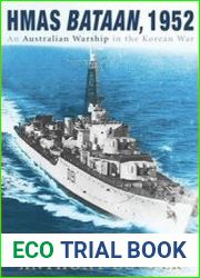 HMAS Bataan, 1952 An Australian Warship in the Korean War
