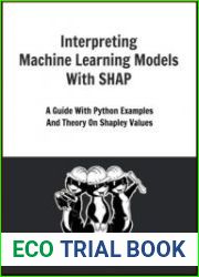 Interpreting Machine Learning Models With SHAP A Guide With Python Examples And Theory On Shapley Values