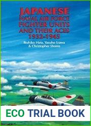 Japanese Naval Air Force Fighter Units And Their Aces, 1932-1945