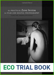 The Practical Zone System for Film and Digital Photography Classic Tool, Universal Applications, 5th Edition