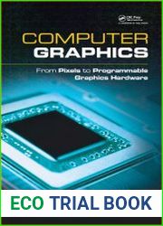 Computer Graphics From Pixels to Programmable Graphics Hardware