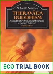 Theravada Buddhism A social history from ancient Benares to modern Colombo