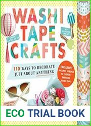 Washi Tape Crafts 110 Ways to Decorate Just About Anything