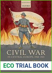 Civil War in Central Europe, 1918-1921 The Reconstruction of Poland (The Greater War)