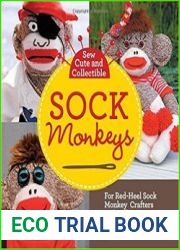 Sew Cute and Collectible Sock Monkeys For Red-Heel Sock Monkey Crafters and Collectors