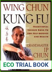 Wing Chun Kung Fu Traditional Chinese Kung Fu for Self-Defense and Health