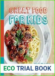 Great Food for Kids Delicious recipes and fabulous facts to turn you into a kitchen whiz