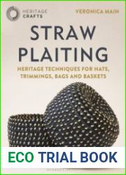 Straw Plaiting Heritage Techniques for Hats, Trimmings, Bags and Baskets