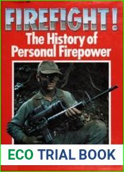 Firefight! The History of Personal Firepower