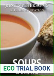 Soups and Broths James Peterson|s Kitchen Education Recipes and Techniques from Cooking