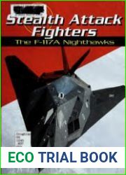 Stealth Attack Fighters The F-117A Nighthawks