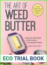 The Art of Weed Butter A Step-by-Step Guide to Becoming a Cannabutter Master