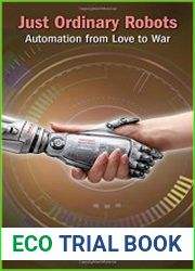 Just Ordinary Robots Automation from Love to War