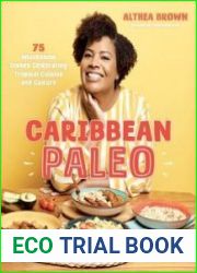 Caribbean Paleo 75 Wholesome Dishes Celebrating Tropical Cuisine and Culture - BOOKS - COOKING