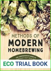 Methods of Modern Homebrewing The Comprehensive Guide to Contemporary Craft Beer Brewing