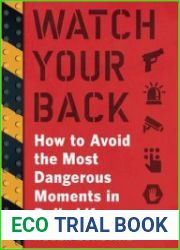 Watch Your Back How to Avoid the Most Dangerous Moments in Daily Life