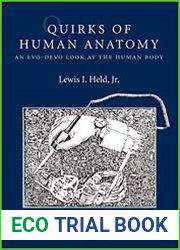 Quirks of Human Anatomy An Evo-Devo Look at the Human Body