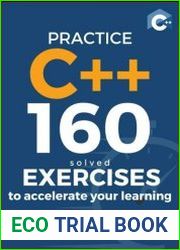 Practice C++ 160 Solved Exercises to Accelerate your Learning - BOOKS - PROGRAMMING