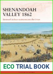 Shenandoah Valley 1862 Stonewall Jackson outmaneuvers the Union