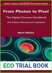 From Photon to Pixel The Digital Camera Handbook