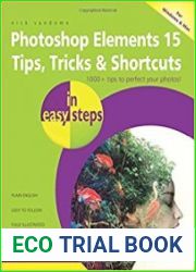 Photoshop Elements 15 Tips, Tricks & Shortcuts in easy steps