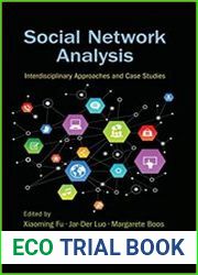 Social Network Analysis Interdisciplinary Approaches and Case Studies