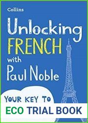 Unlocking French with Paul Noble Your key to language success with the bestselling language coach