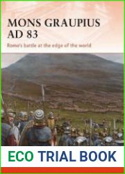 Mons Graupius AD 83 Rome’s Battle at the Edge of the World