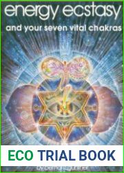 Energy, Ecstasy and Your Seven Vital Chakras. Энергия Экстаз и Ваши 7 Жизненных Чакр центров