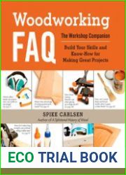 Woodworking FAQ The Workshop Companion Build Your Skills and Know-How for Making Great Projects