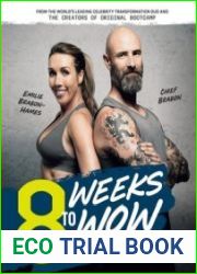 8 Weeks To Wow Transform your life with the ultimate workout, nutrition and motivational plan