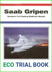 Saab Gripen Sweden|s 21st Century Multirole Aircraft
