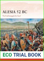 Alesia 52 BC The final struggle for Gaul