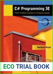 C# Programming From Problem Analysis to Program Design, Third Edition