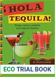 ?Hola Tequila!, Ninety Creative Cocktails and Inspired Shooters