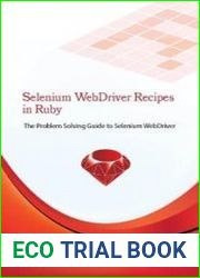 Selenium WebDriver Recipes in Ruby The problem solving guide to Selenium WebDriver in Ruby