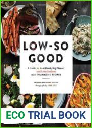 Low-so good a guide to real food, big flavor, and less sodium with 70 amazing recipes