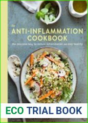 The anti-inflammation cookbook the delicious way to reduce inflammation and stay healthy