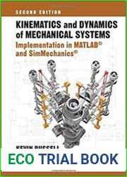 Kinematics and Dynamics of Mechanical Systems Implementation in MATLAB® and SimMechanics®, 2nd Edition