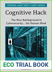 Cognitive Hack The New Battleground in Cybersecurity ... the Human Mind