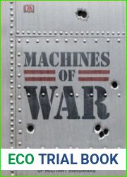 Machines of War The Definitive Visual History of Military Hardware (DK Military History)