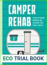 Camper Rehab A Guide to Buying, Repairing, and Upgrading Your Travel Trailer