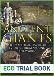 Ancient Giants History, Myth, and Scientific Evidence from around the World