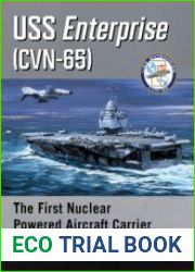 USS Enterprise (CVN-65) The First Nuclear Powered Aircraft Carrier