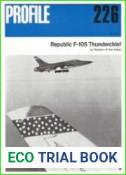 Aircraft Profile 226 - Republic F-105 Thunderchief