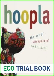Hoopla The Art of Unexpected Embroidery