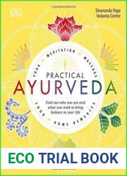 Practical Ayurveda Find Out Who You Are and What You Need to Bring Balance to Your Life