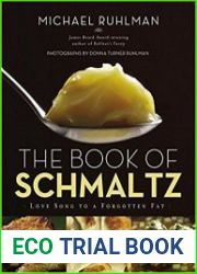 The Book of Schmaltz Love Song to a Forgotten Fat
